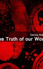 The Truth of our Wounds