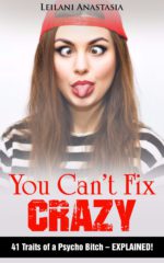 You Can't Fix Crazy: 41 Traits of a Psycho Bitch - Explained!