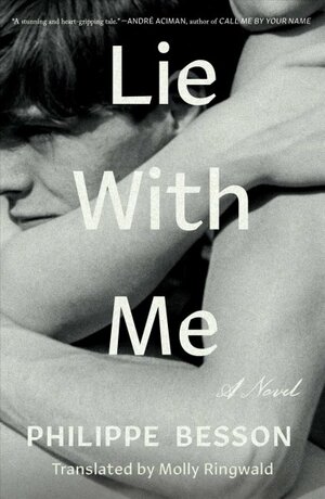 Lie With Me A Novel by Philippe Besson and Molly Ringwald