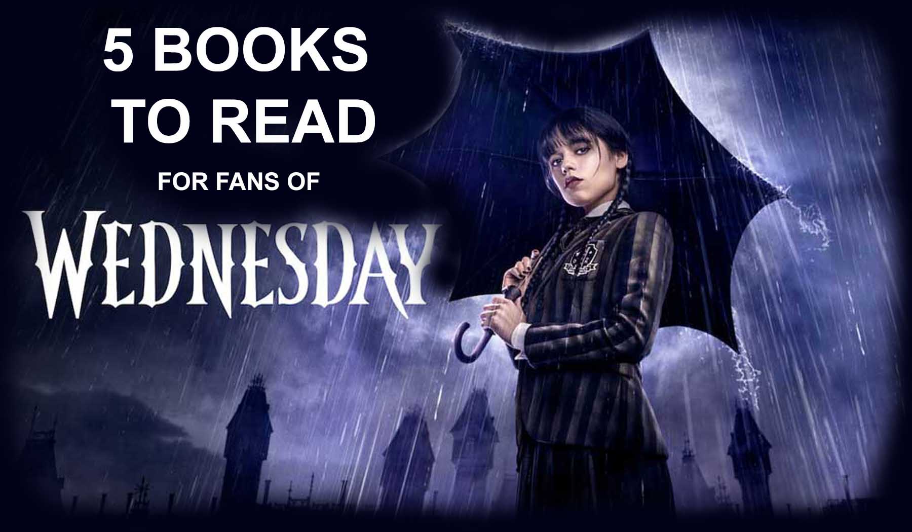 5 Books To Read For Fans Of Netflix Wednesday
