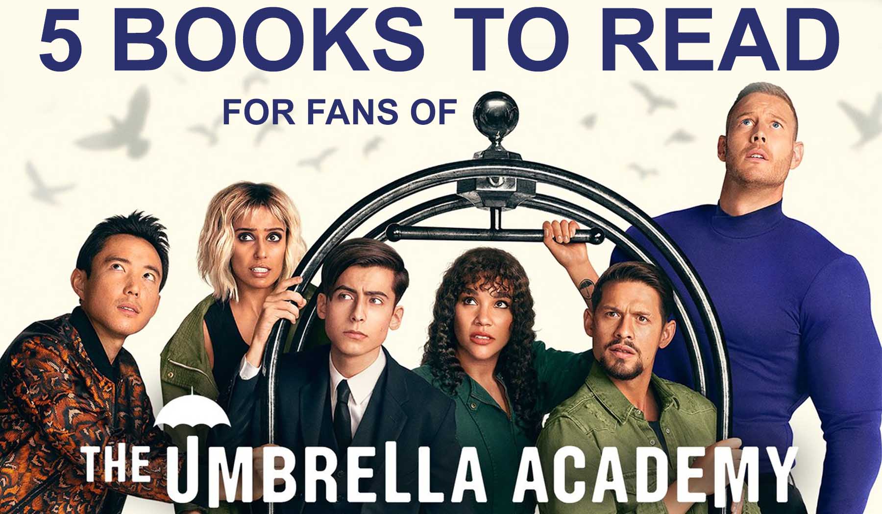 5 books to read for fans of the umbrella academy