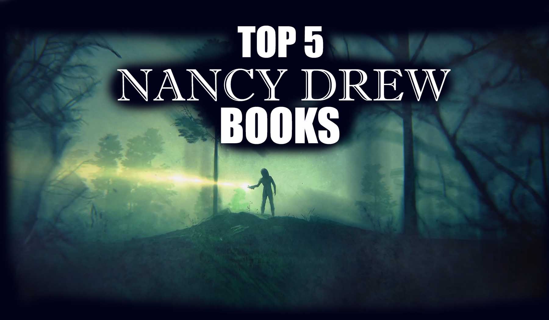 top 5 nancy drew books