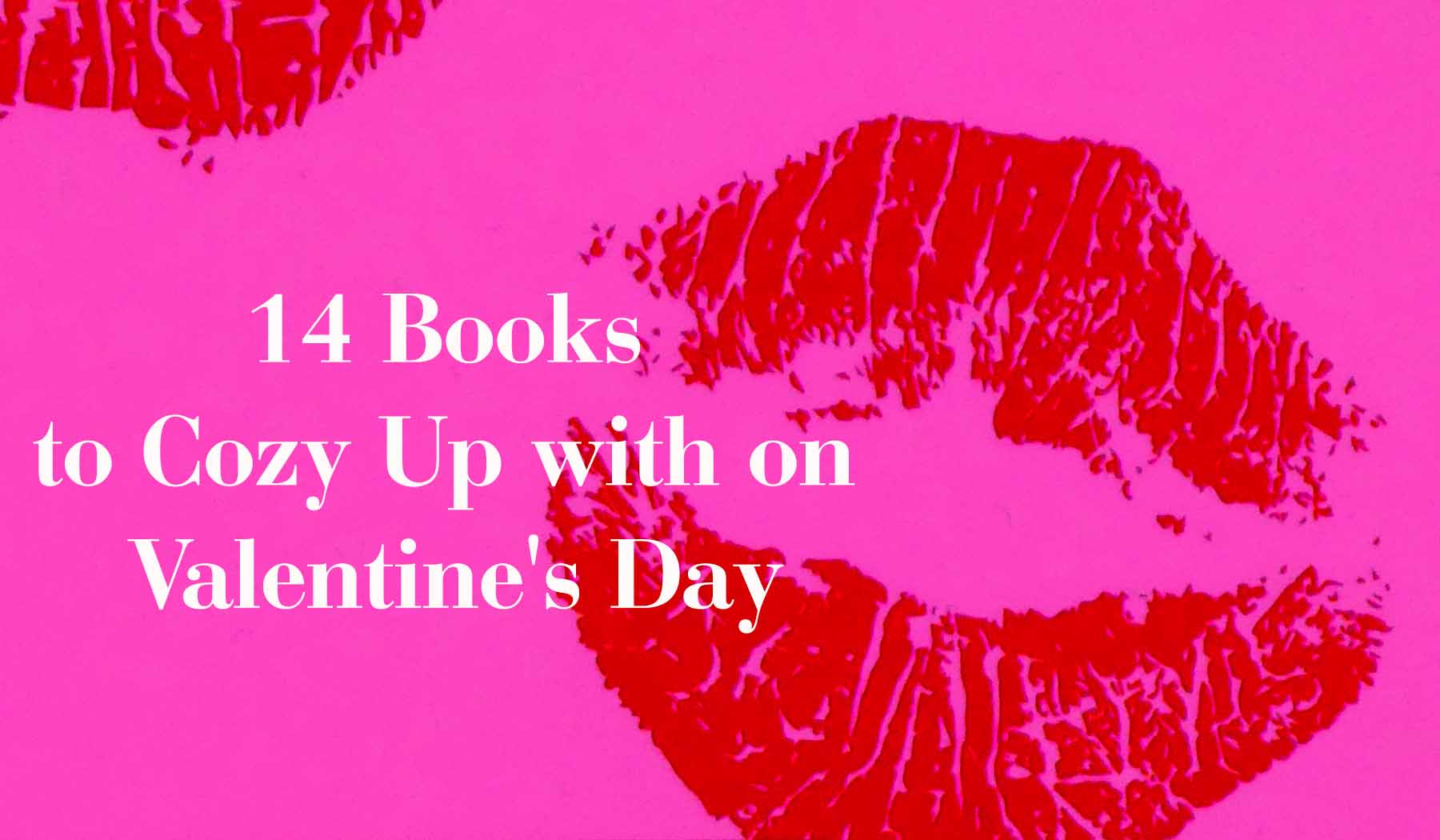14 Books to Cozy Up with on Valentines Day