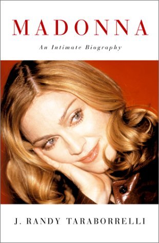 Madonna An Intimate Biography by J. Randy Taraborrelli