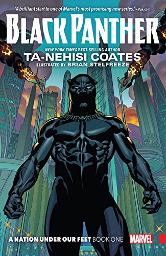 Black Panther A Nation Under Our Feet by Ta-Nehisi Coates and Brian Stelfreeze