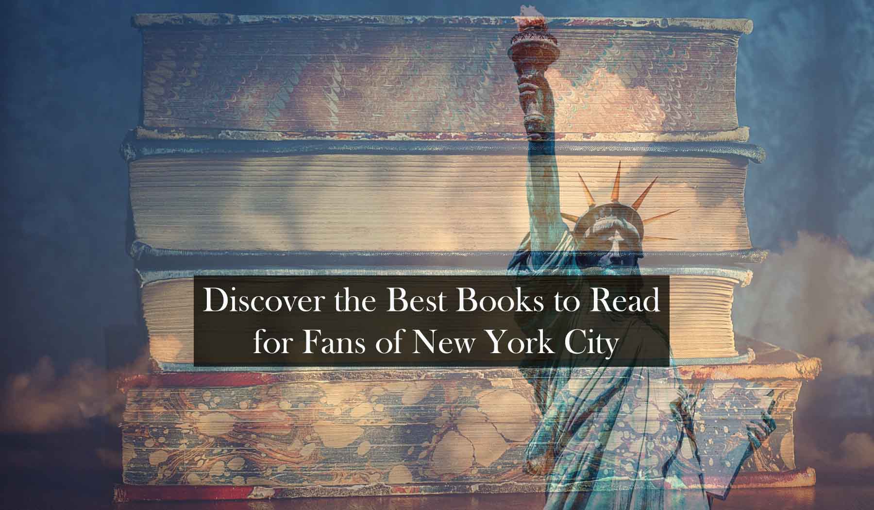 Discover the Best Books to Read for Fans of New York City From Non-Fiction to Children's Books