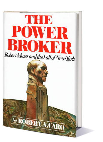 The Power Broker Robert Moses and the Fall of New York by Robert A. Caro