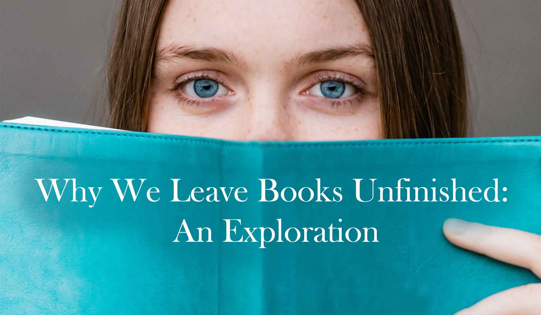 Why We Leave Books Unfinished