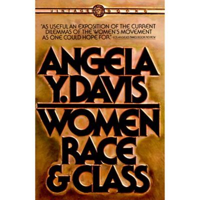 Women, Race, and Class by Angela Y. Davis