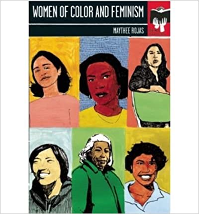 Women of Color and Feminism edited by Maythee Rojas