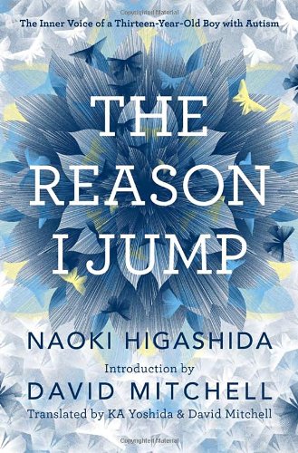The Reason I Jump by Naoki Higashida