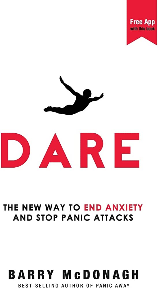 Dare The New Way to End Anxiety and Stop Panic Attacks by Barry McDonagh