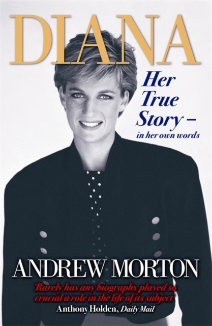 Diana Her True Story by Andrew Morton
