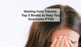Healing from Trauma 5 books To Help with PTSD