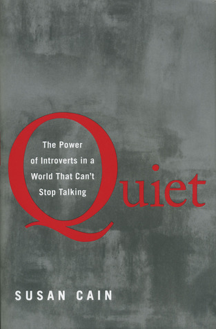 Quiet The Power of Introverts in a World That Can't Stop Talking by Susan Cain