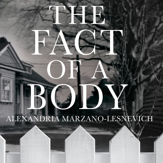 The Fact of a Body by Alexandria Marzano-Lesnevich