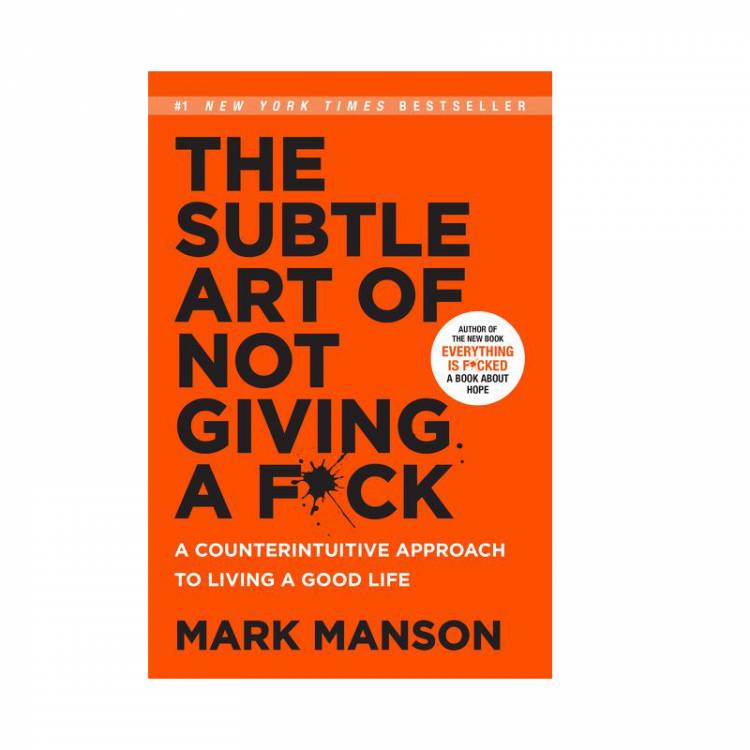 The Subtle Art of Not Giving a Fck by Mark Manson