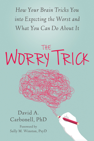 The Worry Trick by David Carbonell, PhD