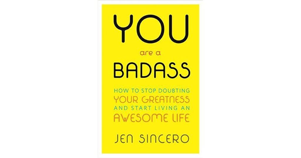 You Are a Badass by Jen Sincero