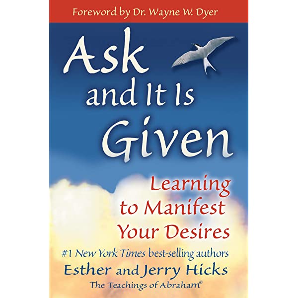 Ask and It Is Given by Esther and Jerry Hicks