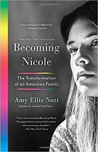 Becoming Nicole The Transformation of an American Family by Amy Ellis Nutt
