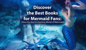 Discover the Best Books for Mermaid Fans Dive into the Enchanting World of Mermaids