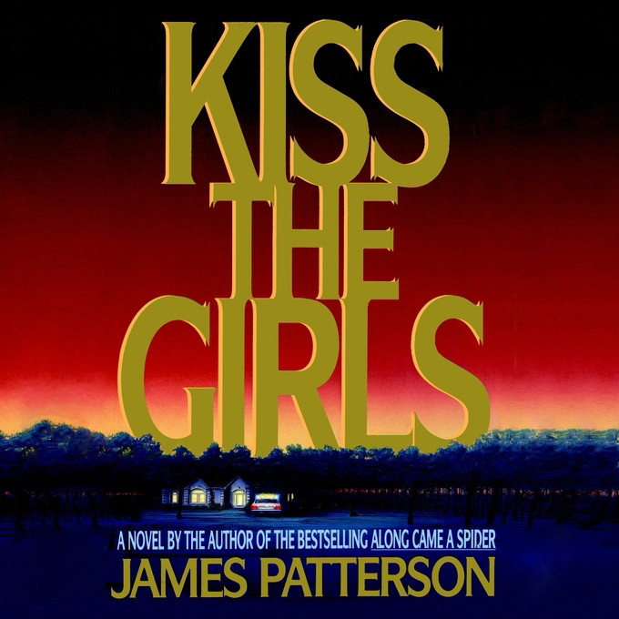 Kiss the Girls James Patterson