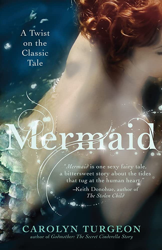 Mermaid A Twist on the Classic Tale by Carolyn Turgeon