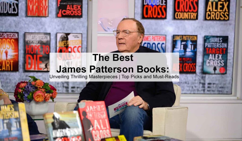 The Best James Patterson Books: Unveiling Thrilling Masterpieces | Top ...