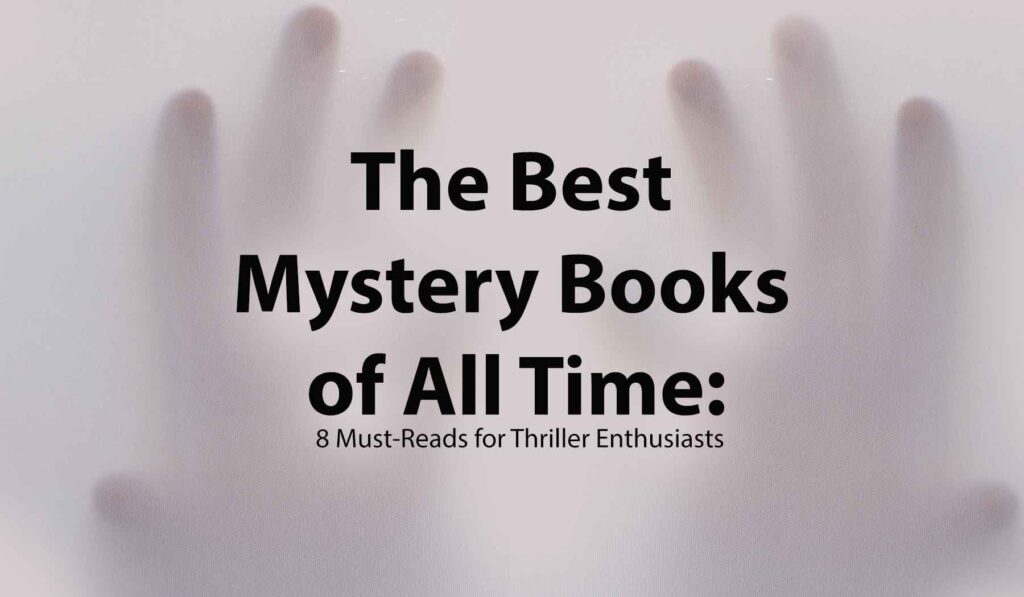 Unveiling the Best Mystery Books of All Time: 8 Must-Reads for Thriller ...