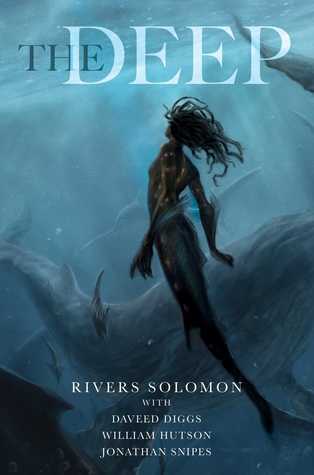 The Deep by Rivers Solomon, Daveed Diggs, William Hutson, and Jonathan Snipes