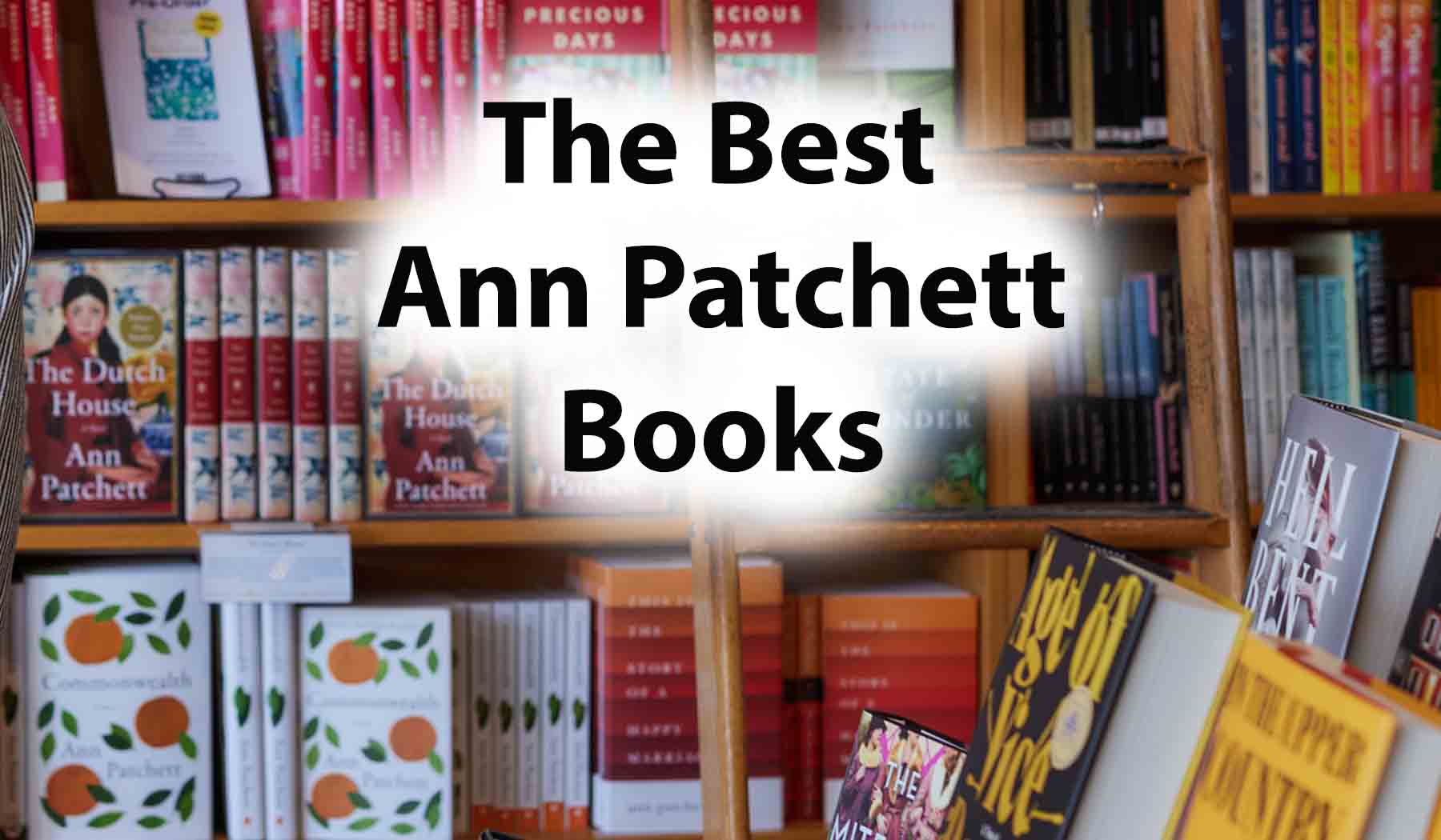 The Best Ann Patchett Books