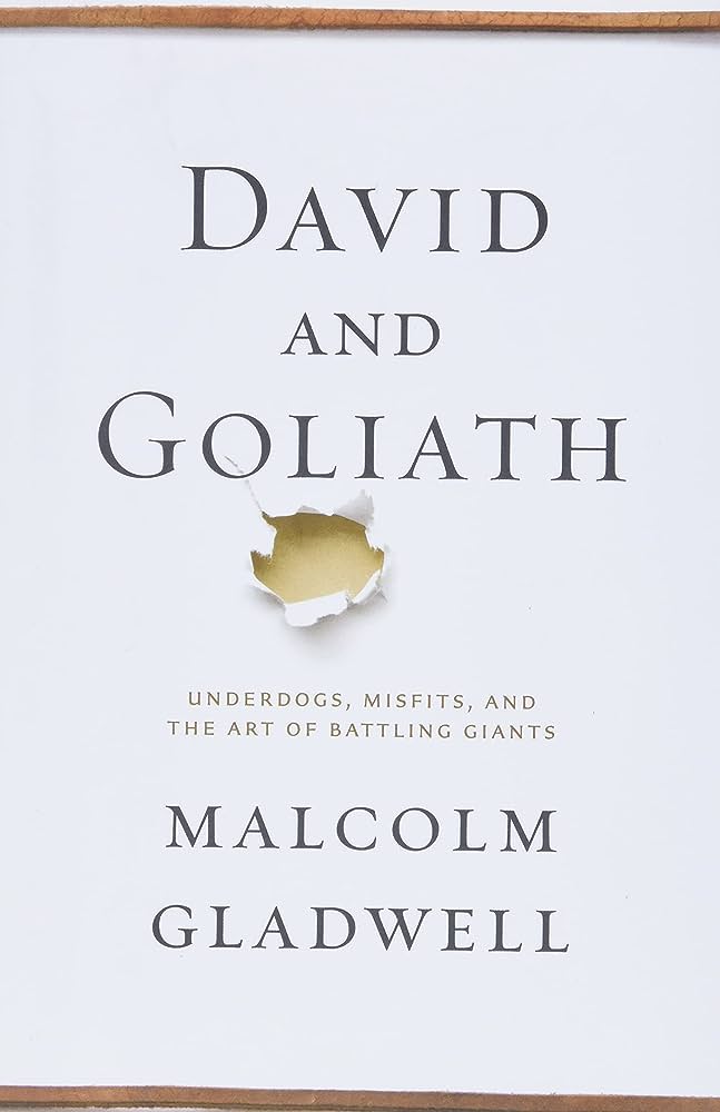 David and Goliath Underdogs, Misfits, and the Art of Battling Giants