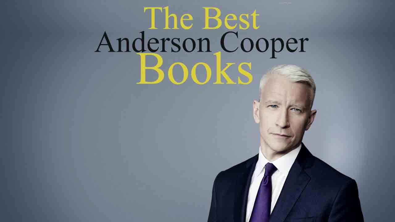 The Best Anderson Cooper Books