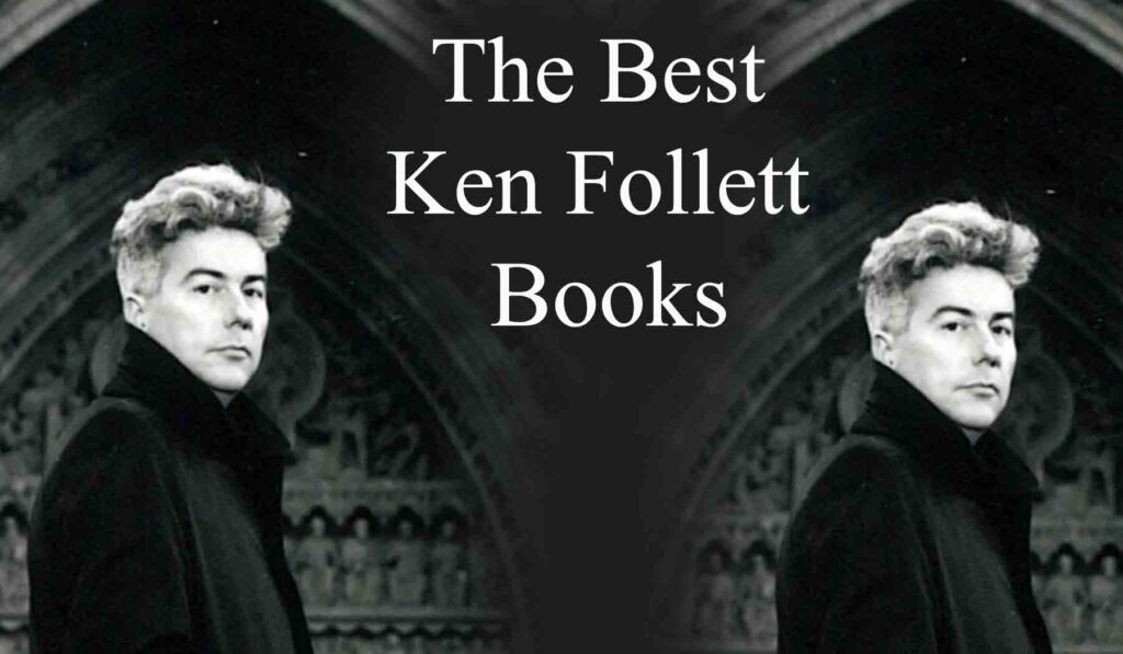 The Best Ken Follett Books - Worlds Best Story