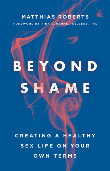 Beyond Shame by Matthias Roberts