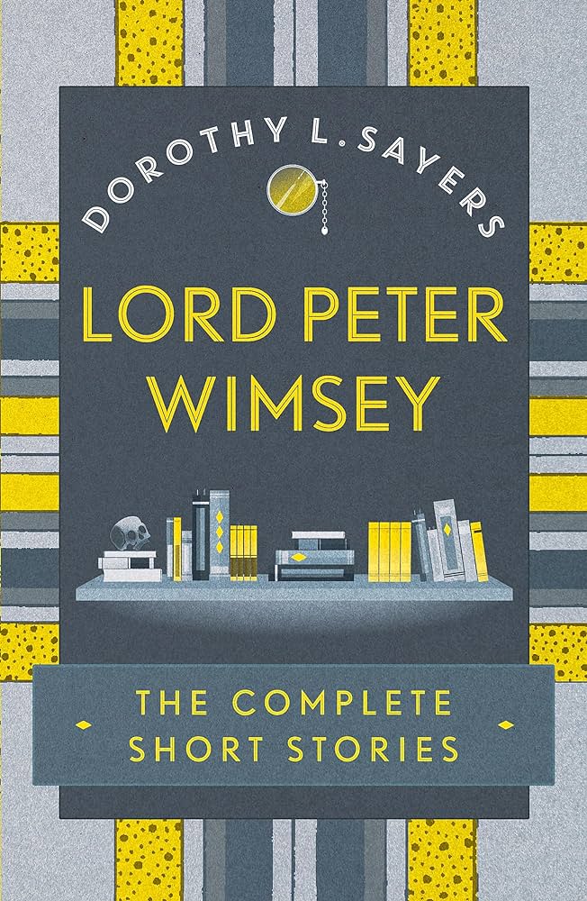 Dorothy L. Sayers - Lord Peter Wimsey Series
