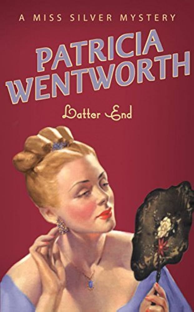 Patricia Wentworth - Miss Silver Series