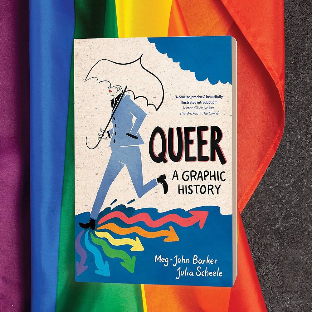 Queer A Graphic History by Meg-John Barker and Julia Scheele
