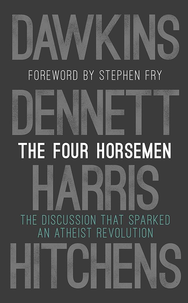 The Four Horsemen The Conversation That Sparked an Atheist Revolution