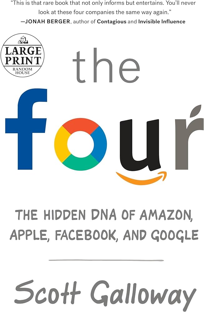The Four The Hidden DNA of Amazon, Apple, Facebook, and Google