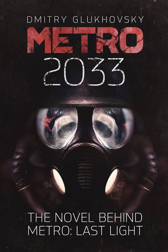 Metro 2033 by Dmitry Glukhovsky