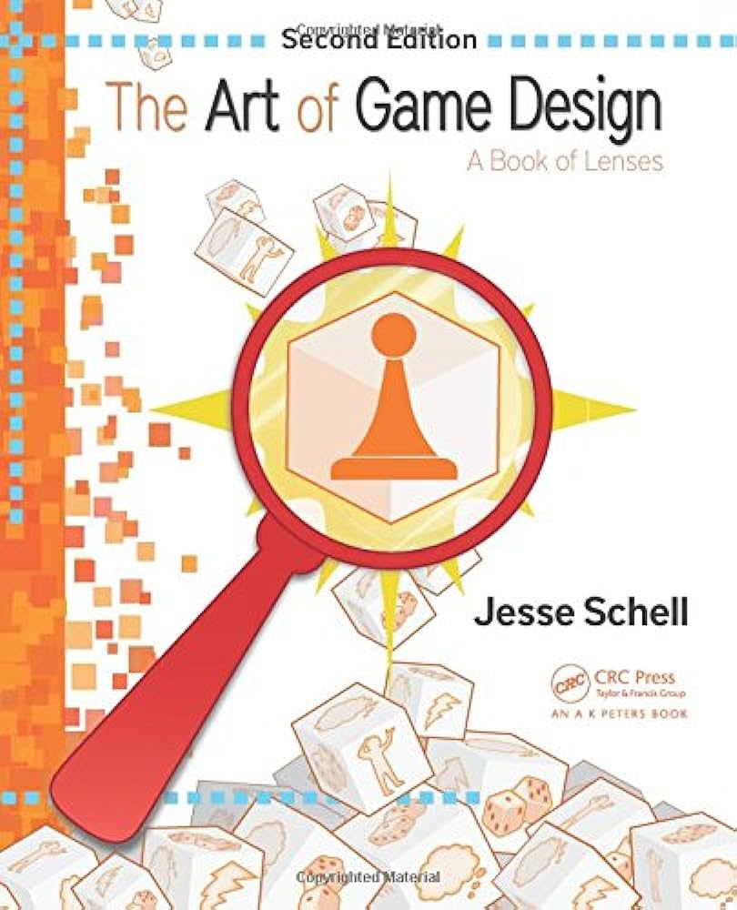 The Art of Game Design: A Book of Lenses by Jesse Schell