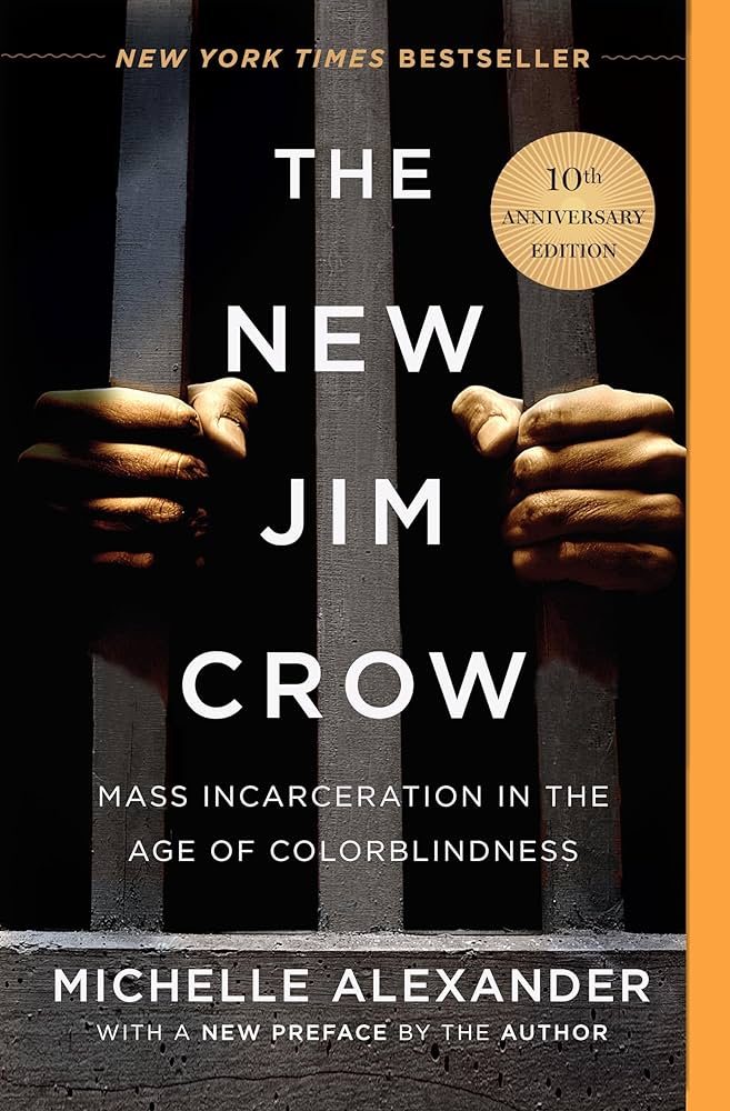 The New Jim Crow Mass Incarceration in the Age of Colorblindness by Michelle Alexander