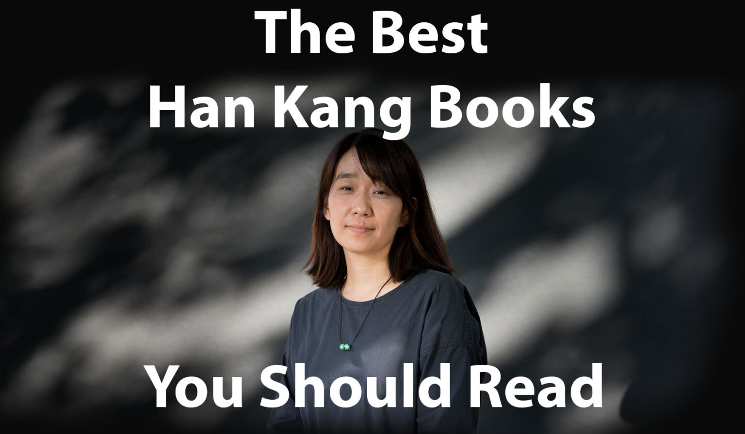 The Best Han Kang Books You Should Read - Worlds Best Story