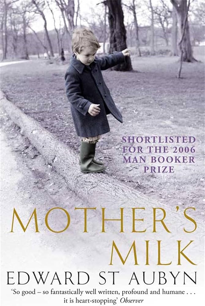 Mother’s Milk Edward St Aubyn