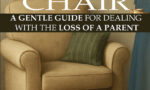 The Empty Chair Coping With the Death of a Parent
