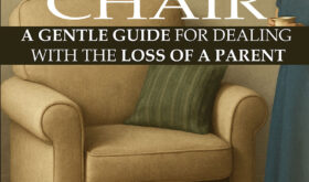 The Empty Chair Coping With the Death of a Parent