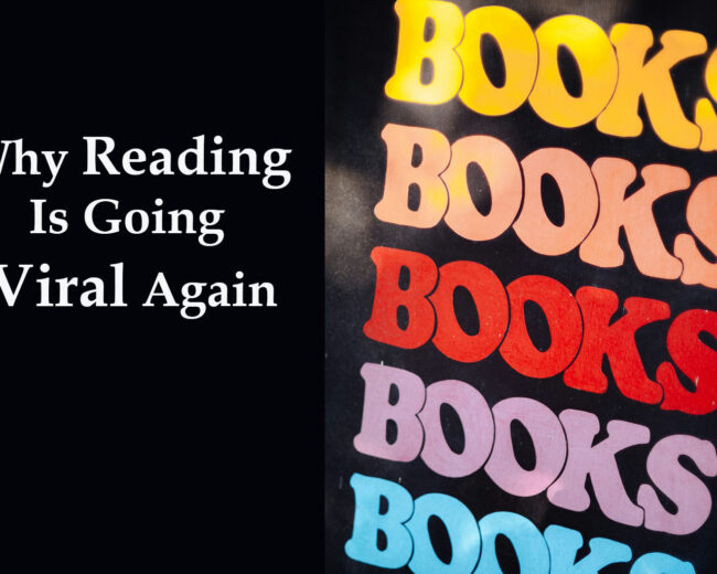 Why Reading Is Going Viral Again